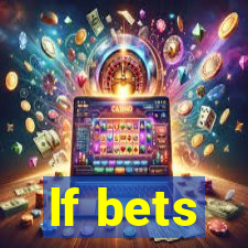 lf bets